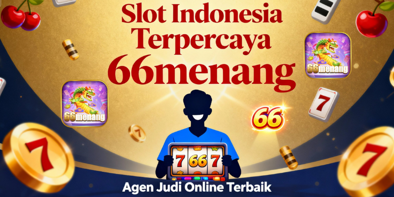 Slot indonesia terpercaya 66menang